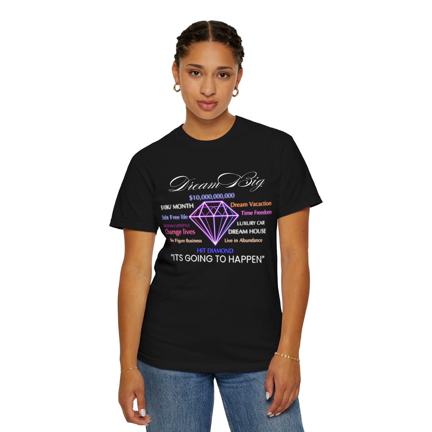 Dream Big Unisex Garment-Dyed T-Shirt - Inspirational Tee for Motivation, Gift for Dreamers, Positive Message, Everyday Wear, Unique Present