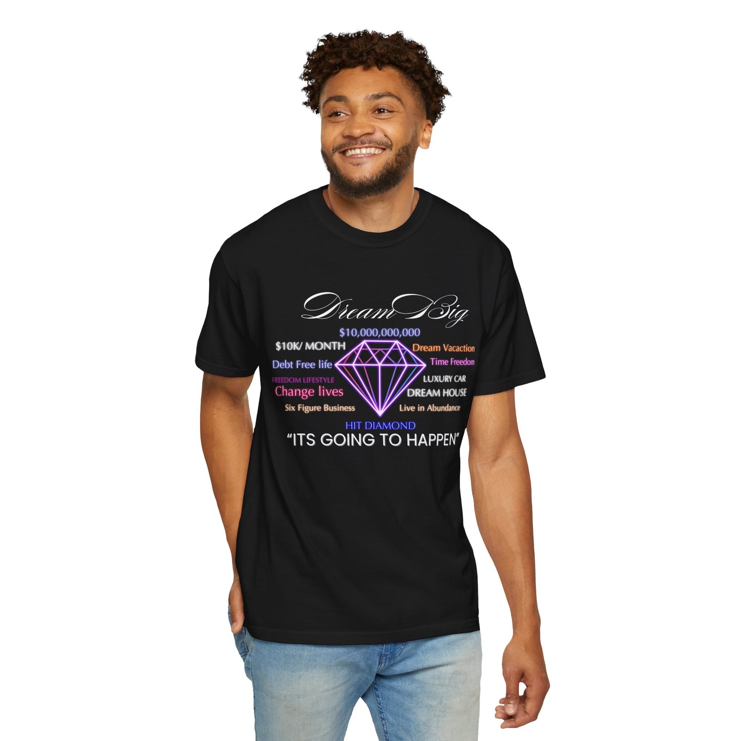 Dream Big Unisex Garment-Dyed T-Shirt - Inspirational Tee for Motivation, Gift for Dreamers, Positive Message, Everyday Wear, Unique Present